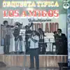 Orquesta Típica los Amigos - Orquesta Típica los Amigos (Música Bailable - Bolivia)